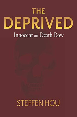 The Deprived: Innocent On Death Row