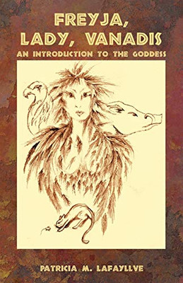 Freyja, Lady, Vanadis: An Introduction To The Goddess