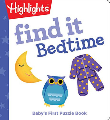 Find It Bedtime: Baby'S First Puzzle Book (Highlights Find It Board Books)