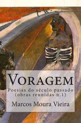 Voragem: Poesias do sÃ©culo passado n. 1