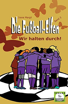 Die Fu??ball-Elfen, Band 3 - Wir Halten Durch! (German Edition)