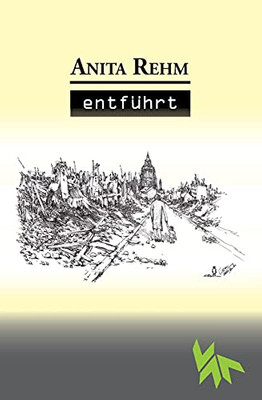 Entf??Hrt - Tatsachenroman (German Edition)