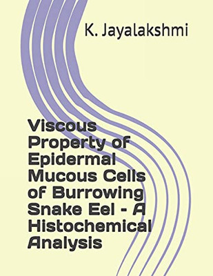 Viscous Property Of Epidermal Mucous Cells Of Burrowing Snake Eel ?çô A Histochemical Analysis