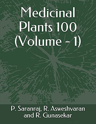 Medicinal Plants 100: Volume - 1