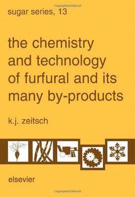 The Chemistry And Technology Of Furfural And Its Many By-Products (Volume 13) (Sugar Series, Volume 13)