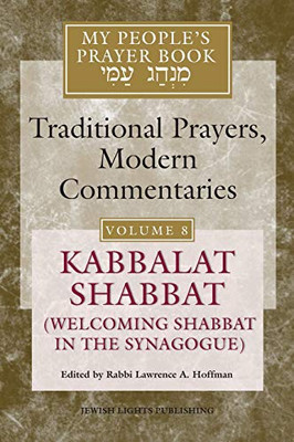 My People'S Prayer Book, Vol. 8: Kabbalat Shabbatâ (Welcoming Shabbat In The Synagogue)