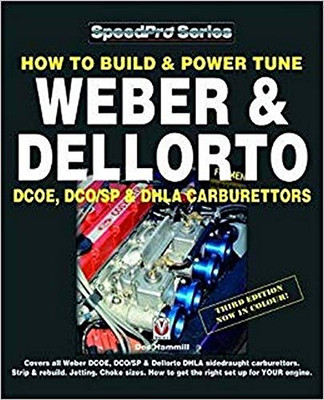 How To Build & Power Tune Weber & Dellorto Dcoe, Dco/Sp & Dhla Carburettors 3Rd Edition (Speedpro Series)