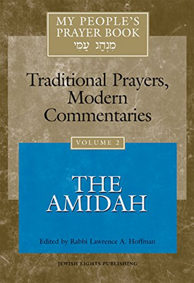 My People'S Prayer Book, Vol. 2: Traditional Prayers, Modern Commentaries--The Amidah