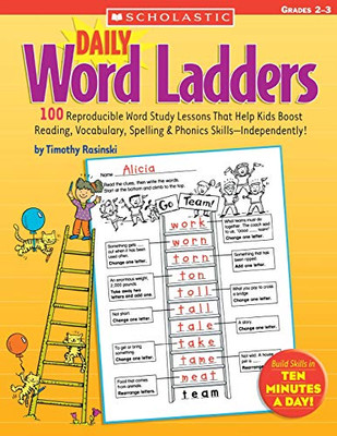 Daily Word Ladders: Grades 2?çô3: 100 Reproducible Word Study Lessons That Help Kids Boost Reading, Vocabulary, Spelling & Phonics Skills?Independently!