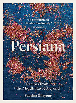 Persiana: Recipes From The Middle East & Beyond