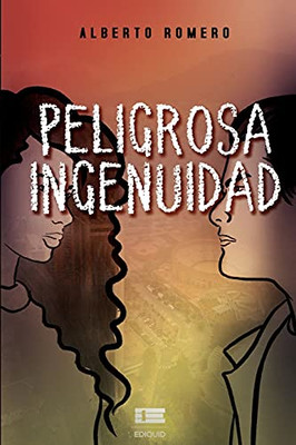 Peligrosa Ingenuidad (Spanish Edition)