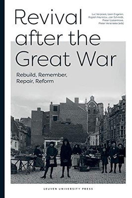 Revival After The Great War: Rebuild, Remember, Repair, Reform
