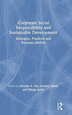 Corporate Social Responsibility And Sustainable Development: Strategies, Practices And Business Models - Hardcover