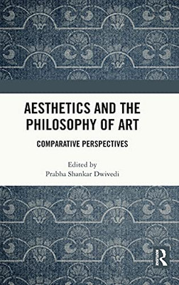 Aesthetics And The Philosophy Of Art: Comparative Perspectives
