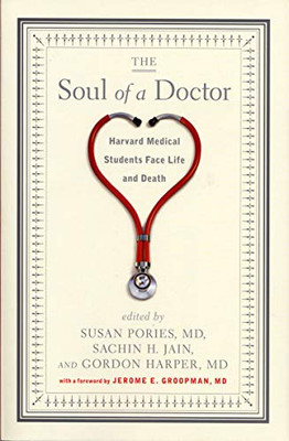 The Soul Of A Doctor: Havard Medical Students Face Life And Death