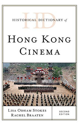 Historical Dictionary of Hong Kong Cinema (Historical Dictionaries of Literature and the Arts)