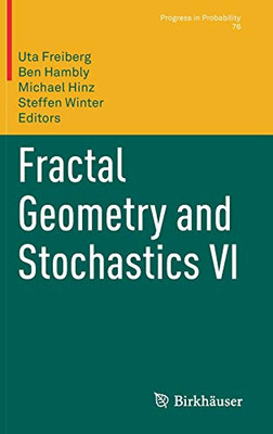 Fractal Geometry And Stochastics Vi (Progress In Probability, 76)