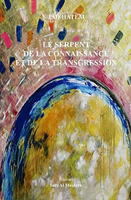 Le Serpent De La Connaissance Et De La Transgression (French Edition)