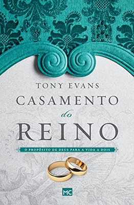 Casamento Do Reino: O Prop??Sito De Deus Para A Vida A Dois (Portuguese Edition)