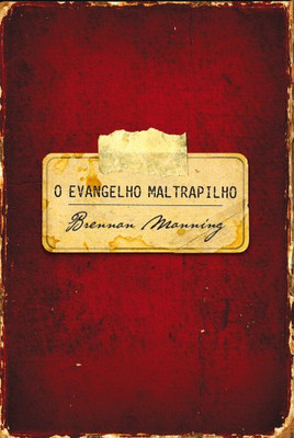 O Evangelho Maltrapilho (Portuguese Edition)