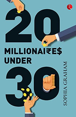 Twenty Millionaires Under Thirty