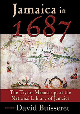 Jamaica In 1687: The Taylor Manuscript At The National Library Of Jamaica