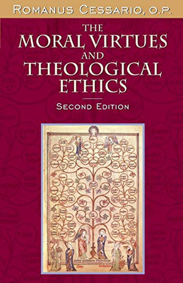 The Moral Virtues And Theological Ethics, Second Edition