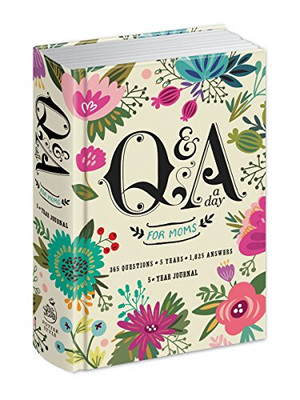 Q&A A Day For Moms: A 5-Year Journal