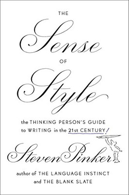 The Sense Of Style: The Thinking Person'S Guide To Writing In The 21St Century - Hardcover