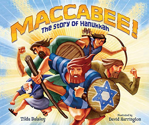 Maccabee!: The Story Of Hanukkah