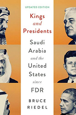 Kings And Presidents: Saudi Arabia And The United States Since Fdr (Geopolitics In The 21St Century)