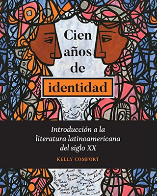 Cien Aã±Os De Identidad: Introducciã³N A La Literatura Latinoamericana Del Siglo