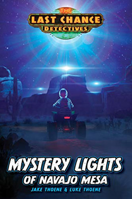 Mystery Lights Of Navajo Mesa (Last Chance Detectives)