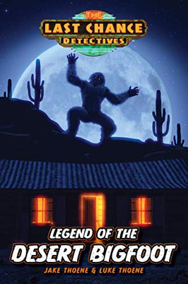 Legend Of The Desert Bigfoot (Last Chance Detectives)