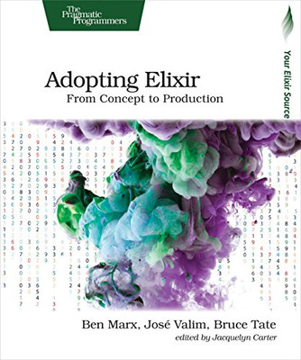 Adopting Elixir: From Concept To Production