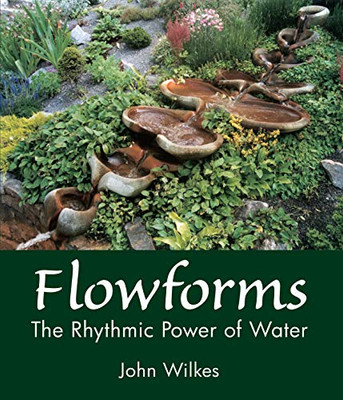 Flowforms: The Rhythmic Power Of Water