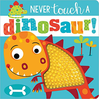 Never Touch A Dinosaur!