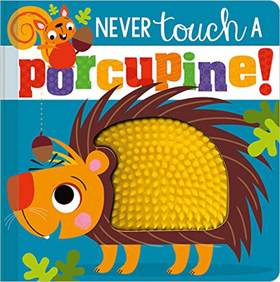 Never Touch A Porcupine!
