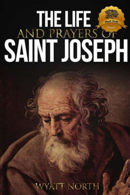 The Life and Prayers of Saint Joseph
