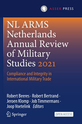 Nl Arms Netherlands Annual Review Of Military Studies 2021: Compliance And Integrity In International Military Trade - Paperback