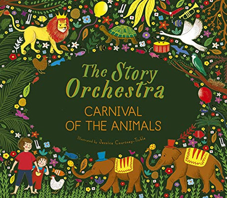 The Story Orchestra: Carnival Of The Animals: Press The Note To Hear Saint-Saã«Ns' Music (The Story Orchestra, 5)