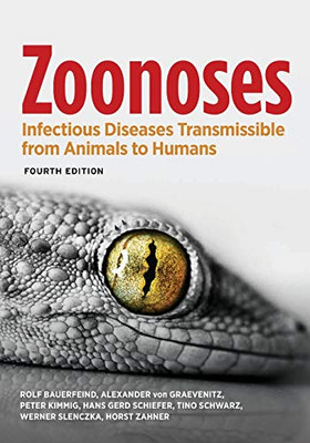 Zoonoses: Infectious Diseases Transmissible From Animals To Humans (Asm Books)