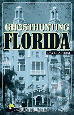 Ghosthunting Florida (America'S Haunted Road Trip) - Paperback