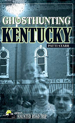 Ghosthunting Kentucky (America'S Haunted Road Trip) - Hardcover