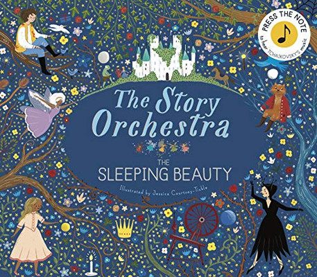 The Story Orchestra: The Sleeping Beauty: Press The Note To Hear Tchaikovsky'S Music (The Story Orchestra, 3)