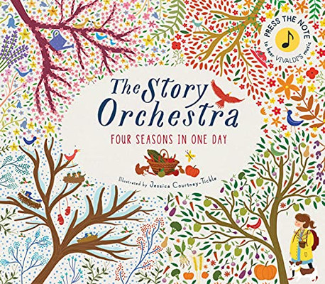 The Story Orchestra: Four Seasons In One Day: Press The Note To Hear Vivaldi'S Music (The Story Orchestra, 1)
