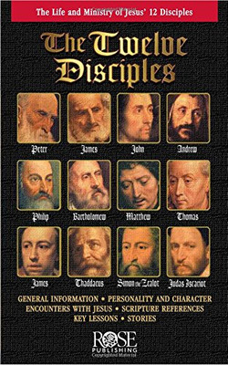 The Twelve Disciples: The Life And Ministry Of Jesus' 12 Disciples