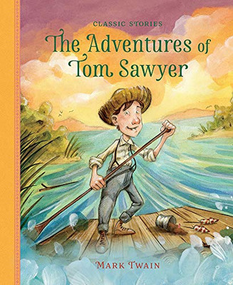 The Adventures Of Tom Sawyer (Classic Stories)