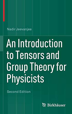 An Introduction To Tensors And Group Theory For Physicists