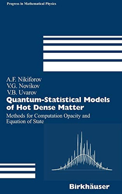 Quantum-Statistical Models Of Hot Dense Matter: Methods For Computation Opacity And Equation Of State (Progress In Mathematical Physics, 37)